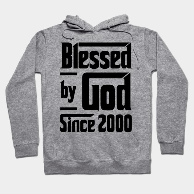 Blessed By God Since 2000 23rd Birthday Hoodie by JeanetteThomas